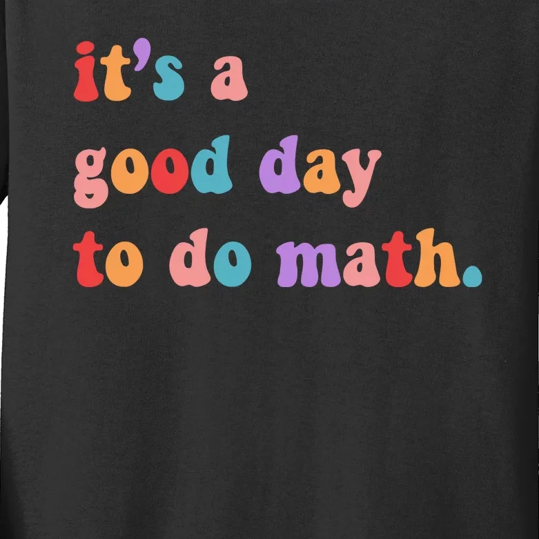 It's A Good Day To Do Math Kids Long Sleeve Shirt