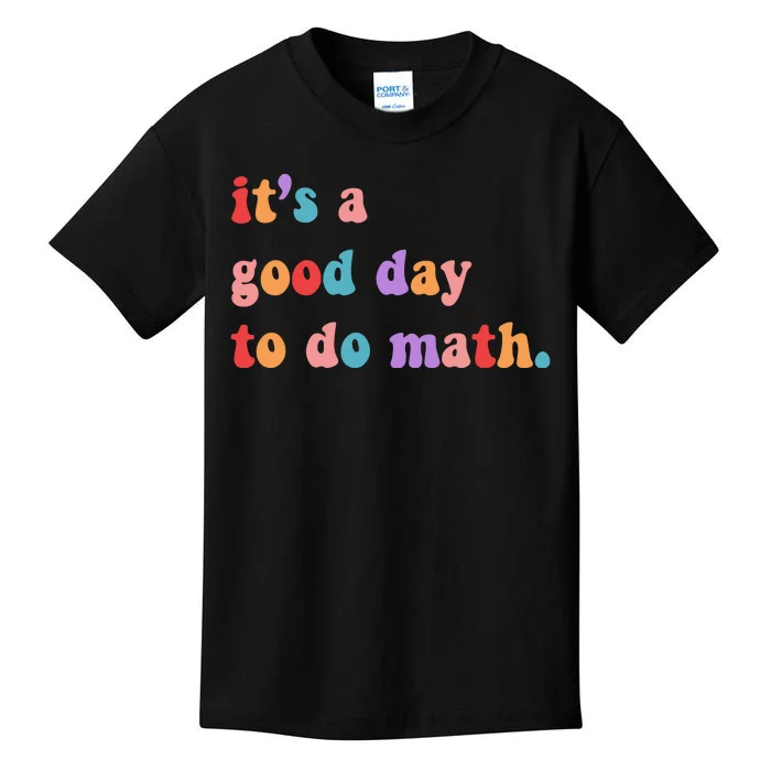 It's A Good Day To Do Math Kids T-Shirt