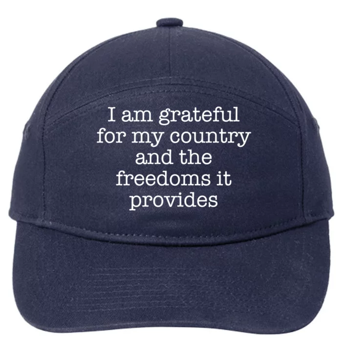 I Am Grateful For My Country And The Freedoms It Provides Gift 7-Panel Snapback Hat