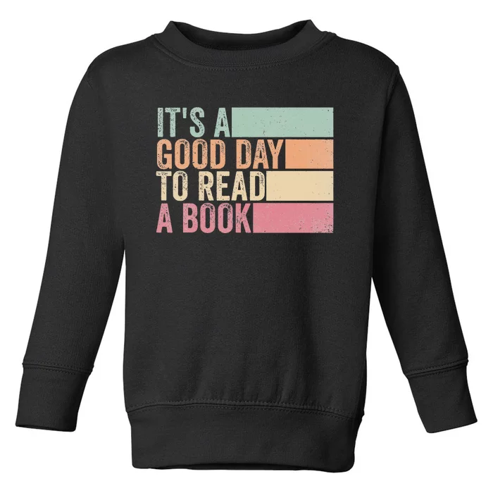 It's A Good Day To Read A Book Toddler Sweatshirt