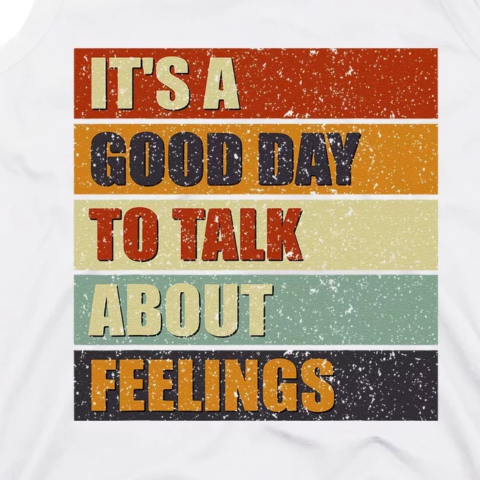 ItS A Good Day To Talk About Feelings Funny Mental Health Tank Top