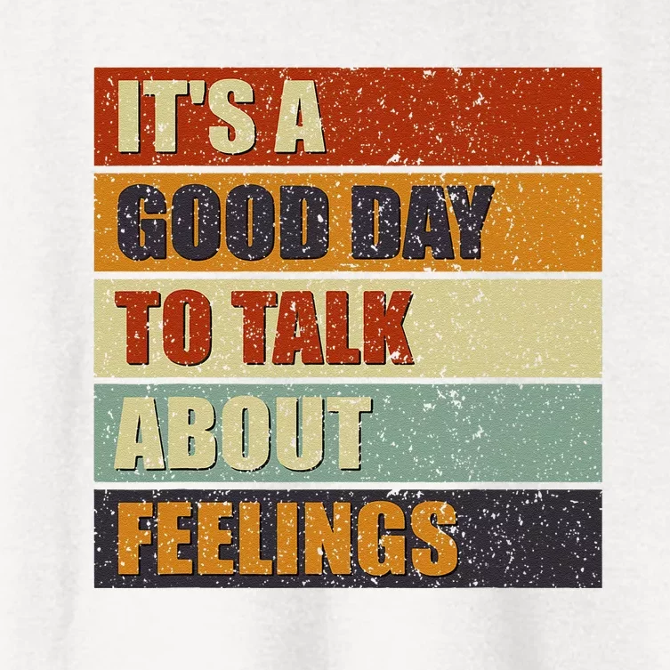 ItS A Good Day To Talk About Feelings Funny Mental Health Women's Crop Top Tee