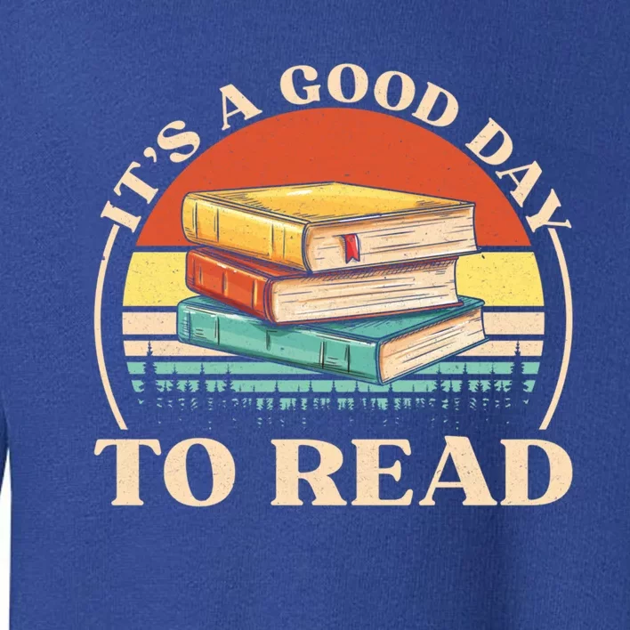 It's A Good Day To Read Tee Retro Book Lover Gift Toddler Sweatshirt