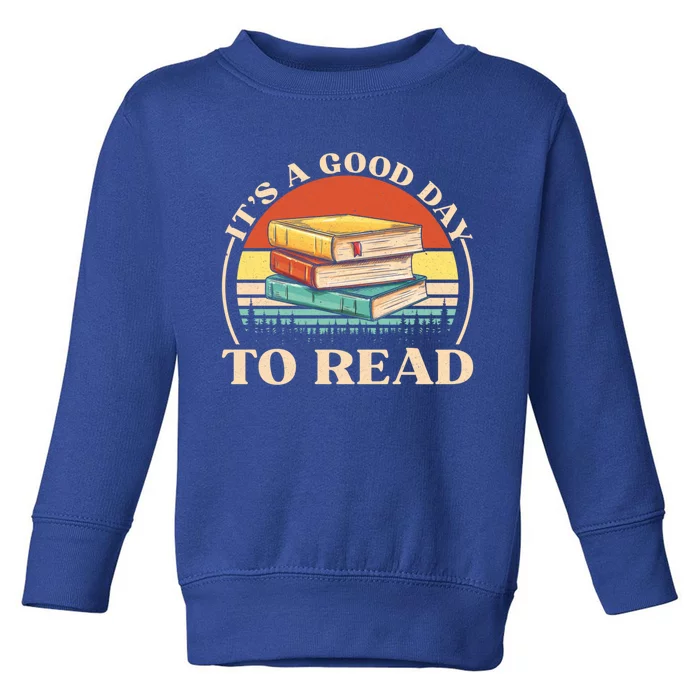 It's A Good Day To Read Tee Retro Book Lover Gift Toddler Sweatshirt