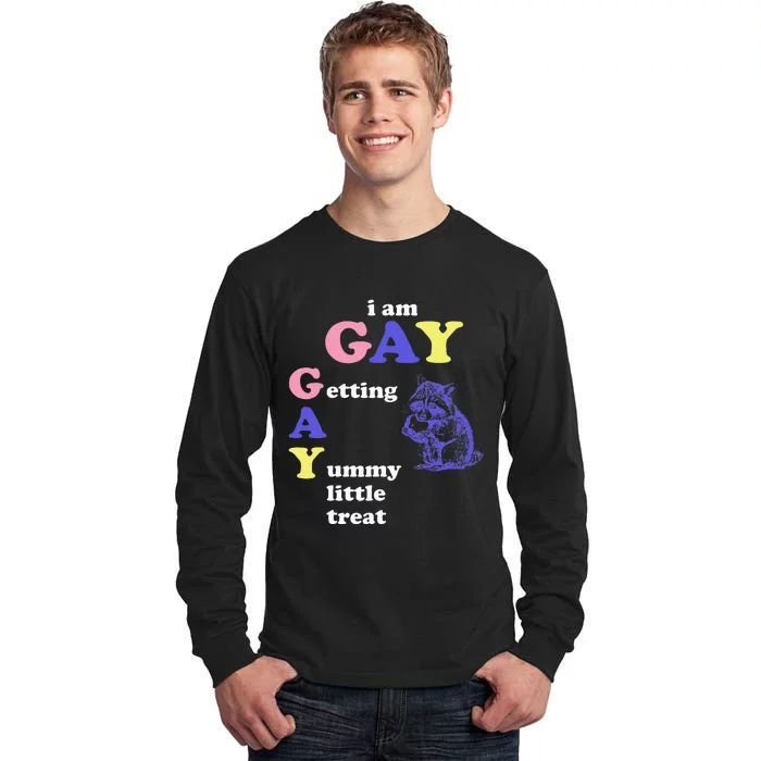 I Am Gay Getting A Yummy Little Treat Apparel Tall Long Sleeve T-Shirt