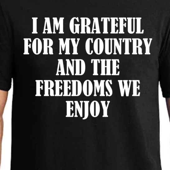 I Am Grateful For My Country And The Freedoms We Enjoy Funny Gift Pajama Set