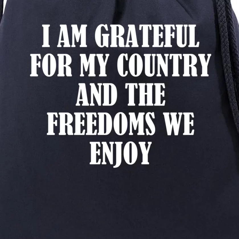 I Am Grateful For My Country And The Freedoms We Enjoy Funny Gift Drawstring Bag