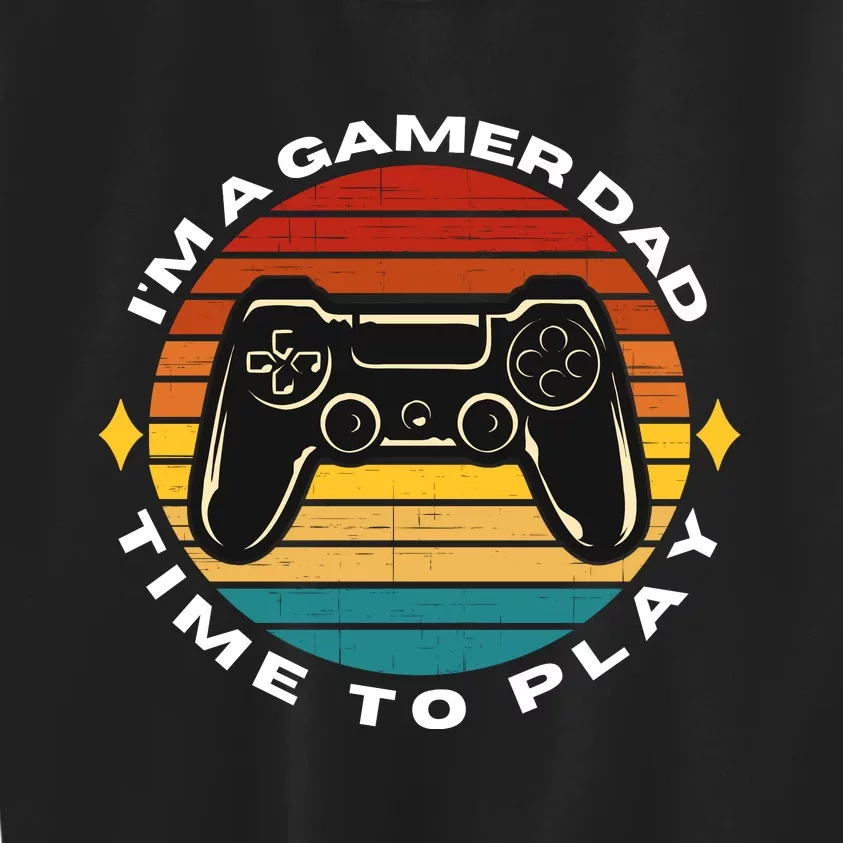 I'm A Gamer Dad Time To Play, Funny Gamer, Funny Dad Kids Sweatshirt