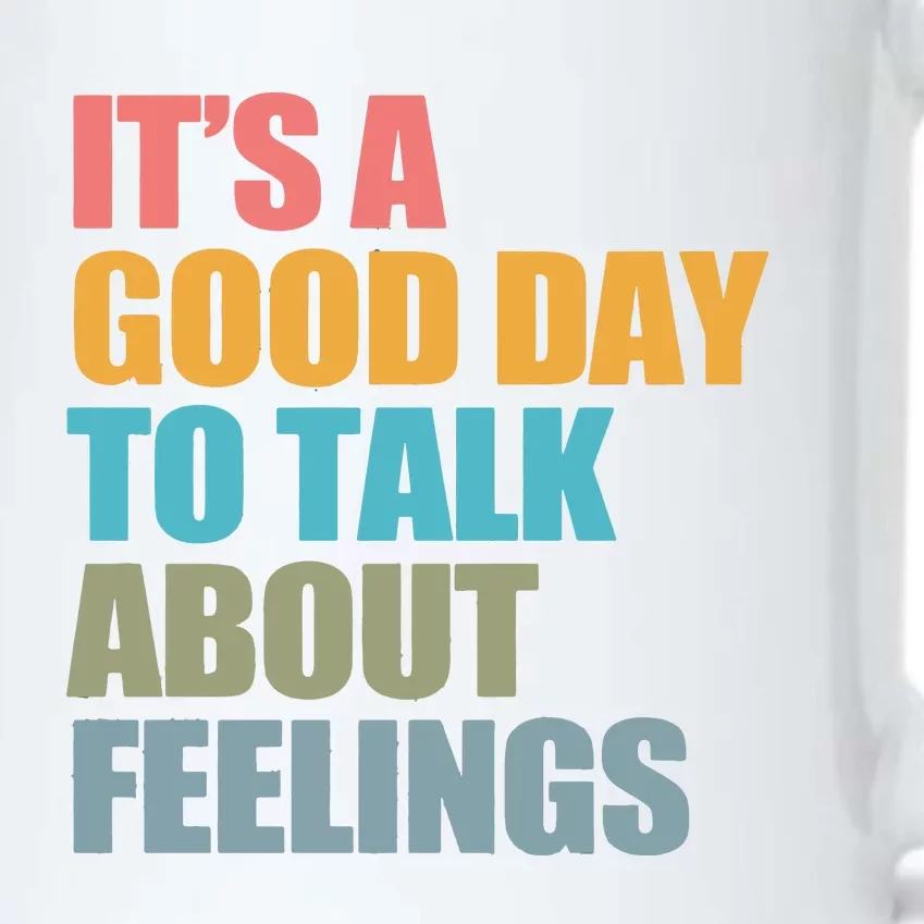 ItS A Good Day To Talk About Feelings Black Color Changing Mug