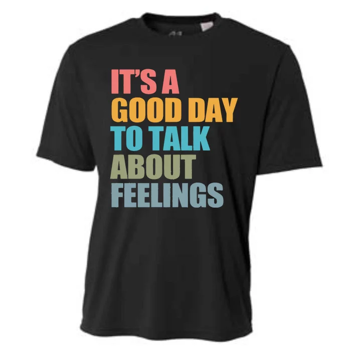 ItS A Good Day To Talk About Feelings Cooling Performance Crew T-Shirt