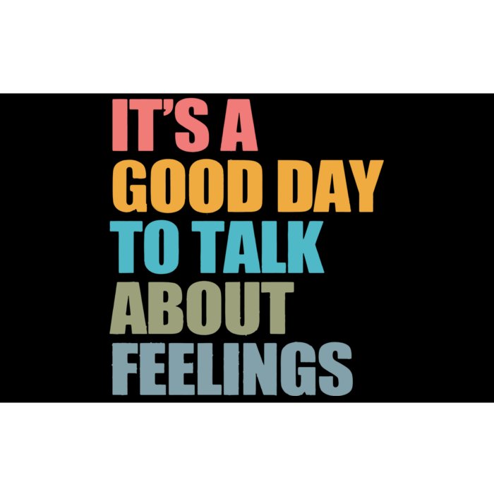 ItS A Good Day To Talk About Feelings Bumper Sticker