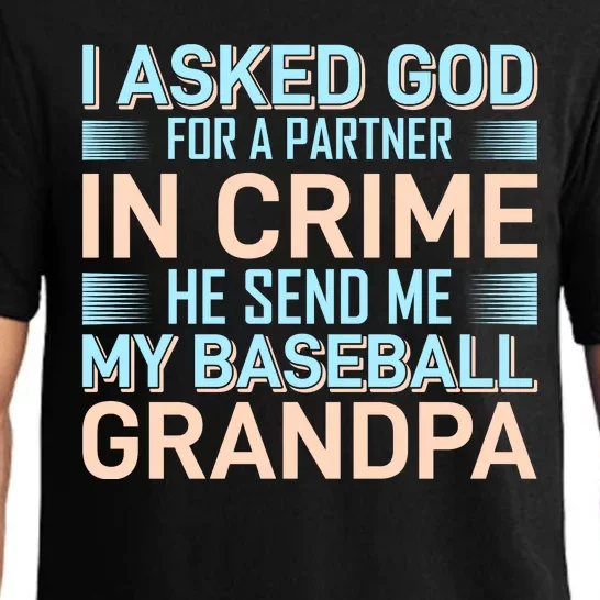 I Aske God For A Partner In Crime He Send Me My Baseball Grandpa Pajama Set