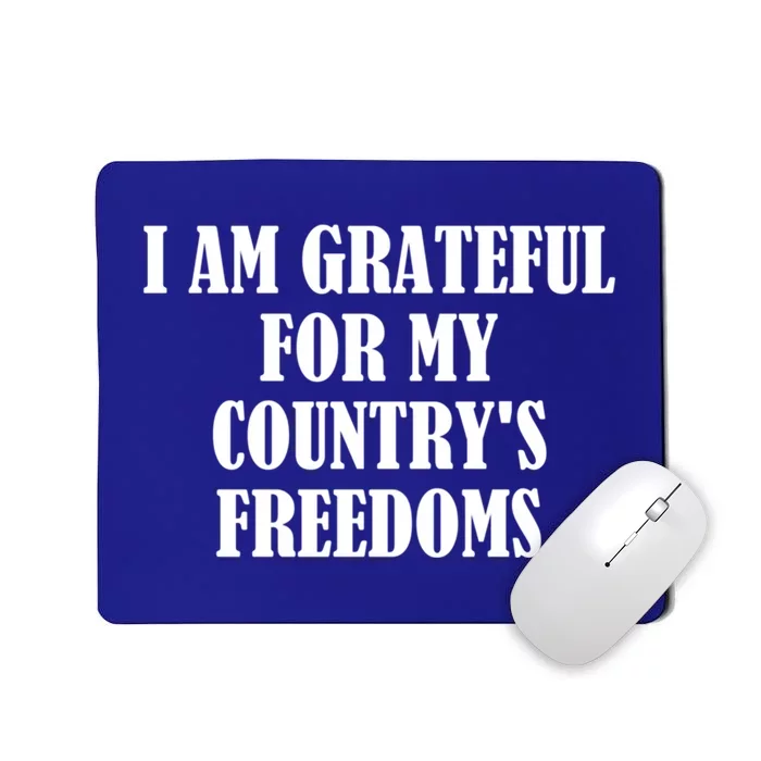 I Am Grateful For My Country's Freedoms Gift Mousepad