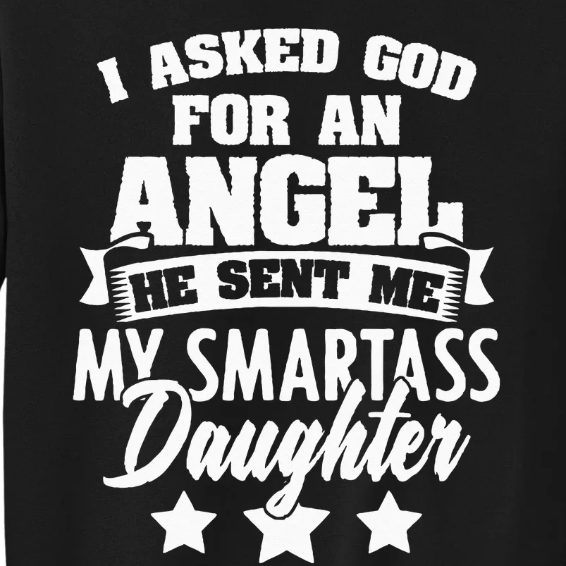 I Asked God For An Angel He Sent Me My Daughter Father Sweatshirt