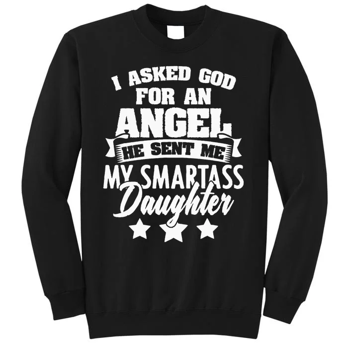 I Asked God For An Angel He Sent Me My Daughter Father Sweatshirt