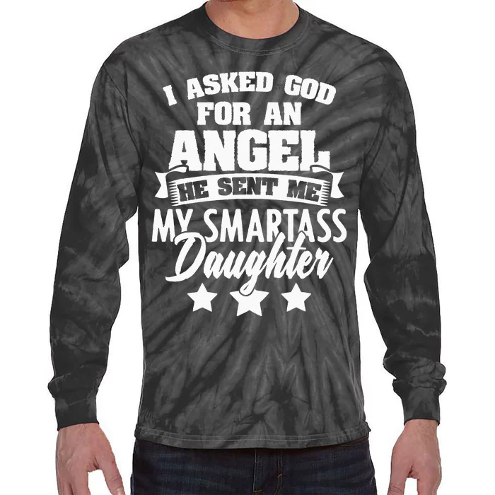 I Asked God For An Angel He Sent Me My Daughter Father Tie-Dye Long Sleeve Shirt