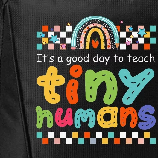 It's A Good Day To Teach Tiny Humans Teacher Teaching School City Backpack