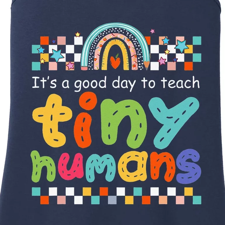 It's A Good Day To Teach Tiny Humans Teacher Teaching School Ladies Essential Tank