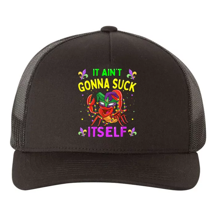 It Aint Gonna Suck Itself Crawfish Funny Mardi Gras Yupoong Adult 5-Panel Trucker Hat