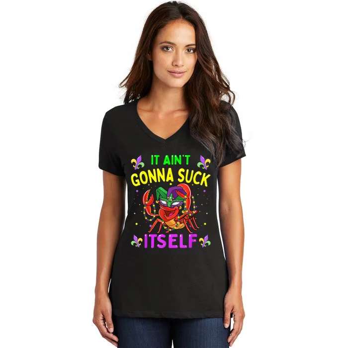 It Aint Gonna Suck Itself Crawfish Funny Mardi Gras Women's V-Neck T-Shirt