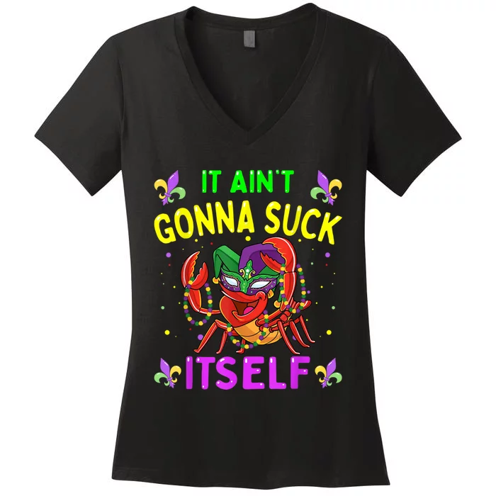 It Aint Gonna Suck Itself Crawfish Funny Mardi Gras Women's V-Neck T-Shirt