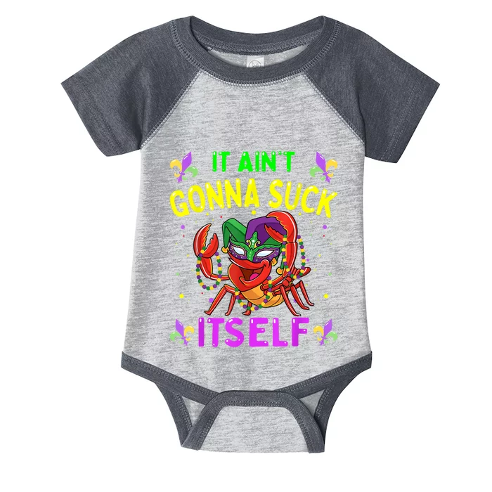 It Aint Gonna Suck Itself Crawfish Funny Mardi Gras Infant Baby Jersey Bodysuit