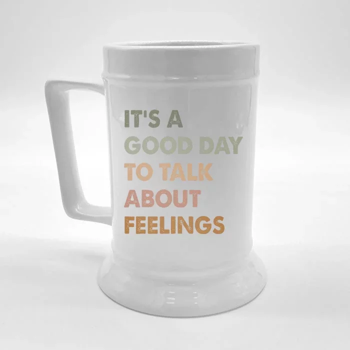 ItS A Good Day To Talk About Feelings Funny Mental Health Front & Back Beer Stein