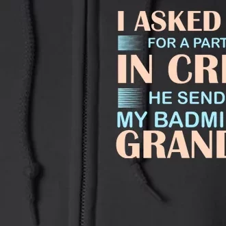 I Asked God For A Partner In Crime He Send Me My Badmintion Grandpa Full Zip Hoodie