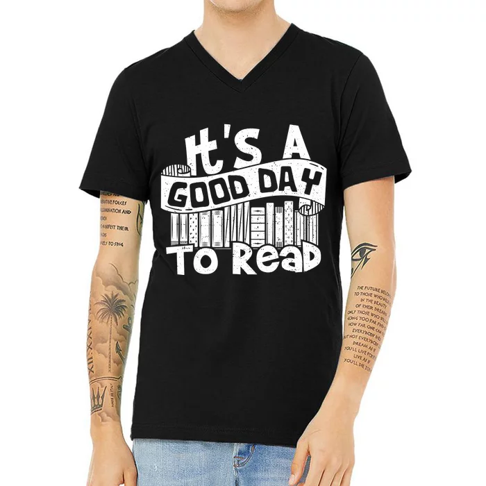 Its A Good Day To Read V-Neck T-Shirt