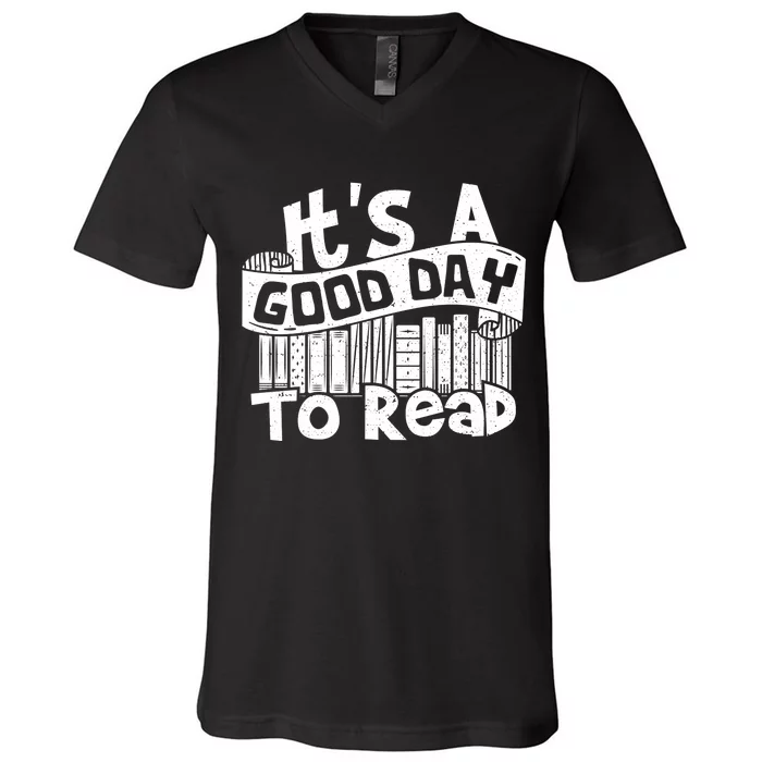 Its A Good Day To Read V-Neck T-Shirt