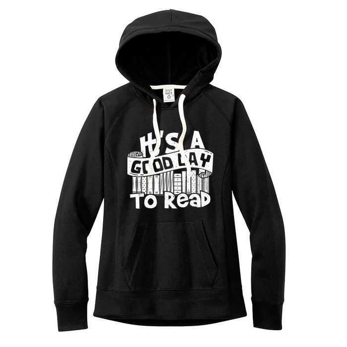 Its A Good Day To Read Women's Fleece Hoodie