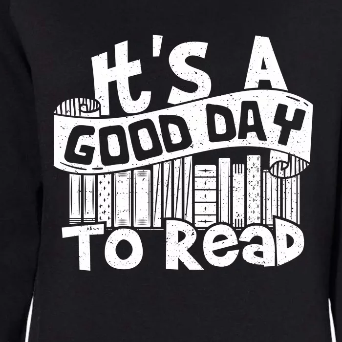 Its A Good Day To Read Womens California Wash Sweatshirt