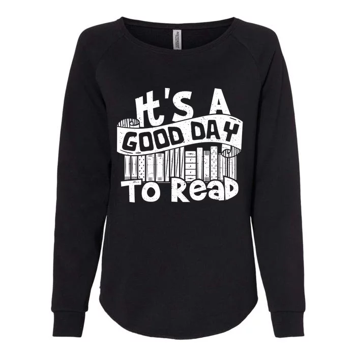 Its A Good Day To Read Womens California Wash Sweatshirt