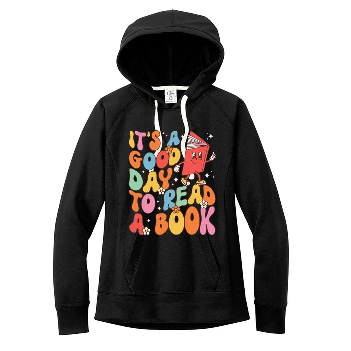 Its A Good Day To Read A Book Librarian Teacher Women's Fleece Hoodie