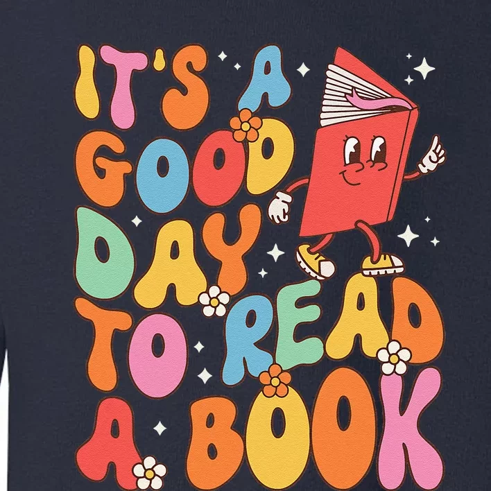 Its A Good Day To Read A Book Librarian Teacher Toddler Sweatshirt