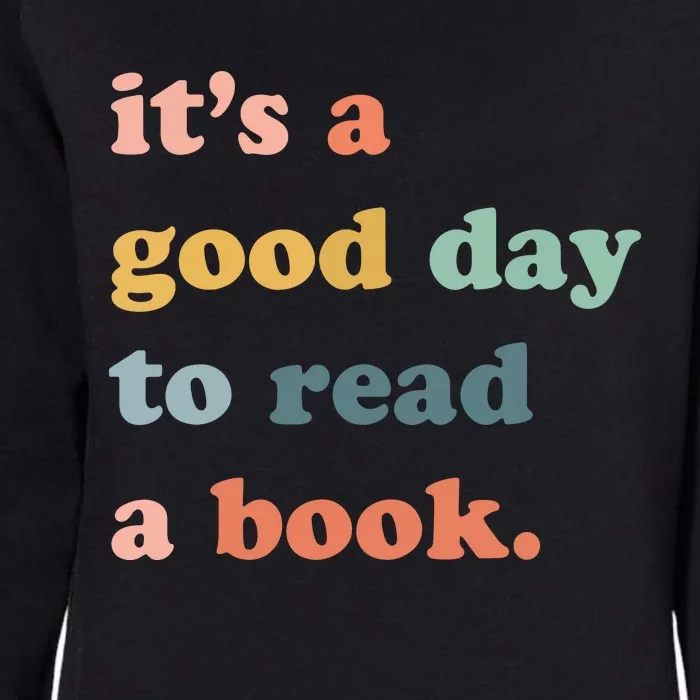 It’s A Good Day To Read A Book Women Book Lovers Tops Bookworm Shirt Fun Womens California Wash Sweatshirt