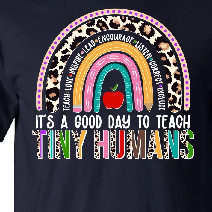 It's A Good Day To Teach Tiny Humans Tall T-Shirt