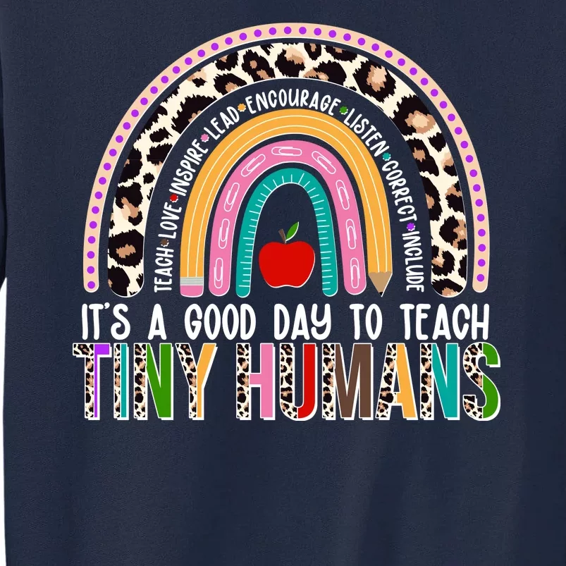 It's A Good Day To Teach Tiny Humans Tall Sweatshirt