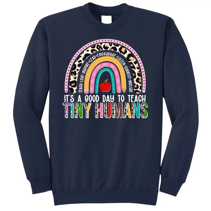 It's A Good Day To Teach Tiny Humans Tall Sweatshirt