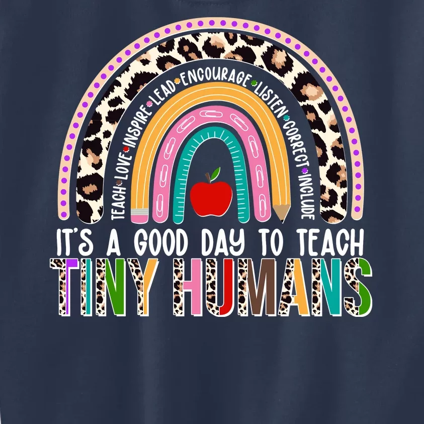 It's A Good Day To Teach Tiny Humans Kids Sweatshirt