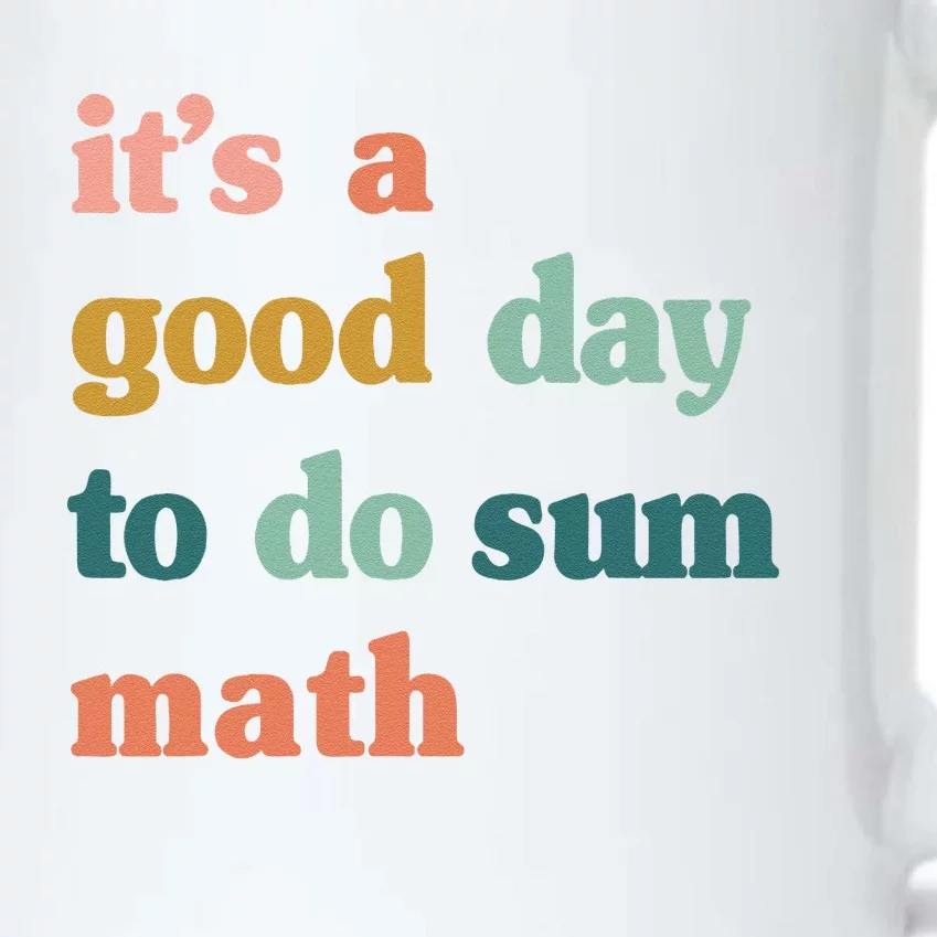 It’S A Good Day To Do Sum MathFunny MathMath Lover Teacher Black Color Changing Mug