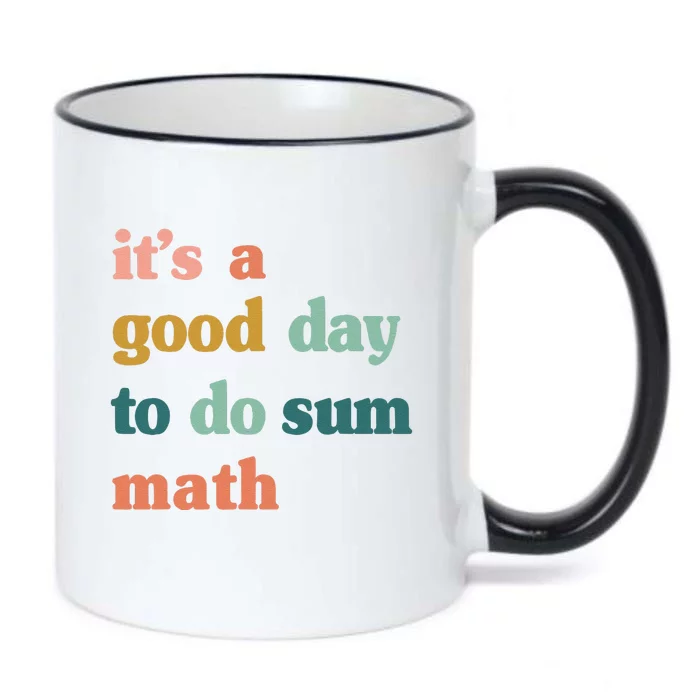 It’S A Good Day To Do Sum MathFunny MathMath Lover Teacher Black Color Changing Mug