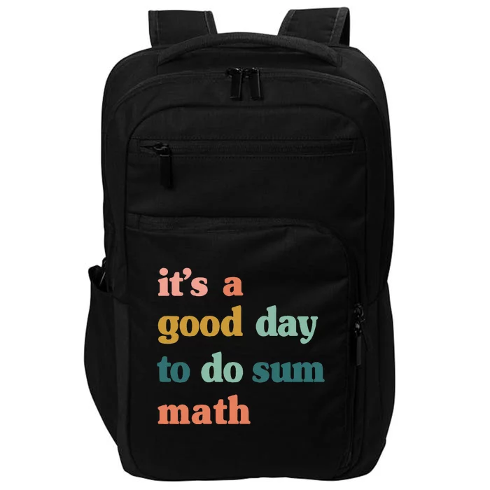 It’S A Good Day To Do Sum MathFunny MathMath Lover Teacher Impact Tech Backpack