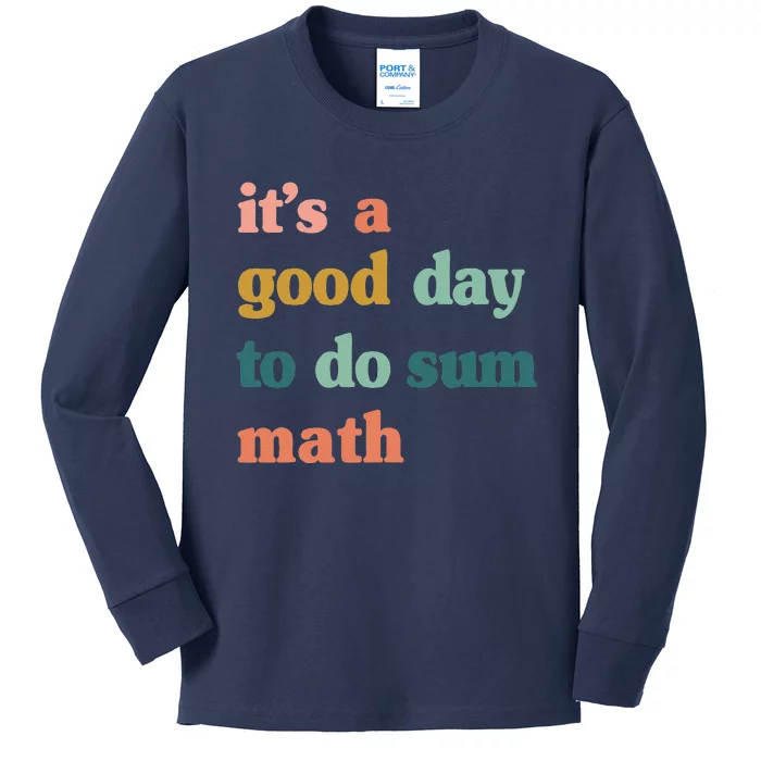 It’S A Good Day To Do Sum MathFunny MathMath Lover Teacher Kids Long Sleeve Shirt