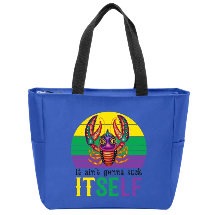 It Ain’T Gonna Suck Itself Funny Crawfish Mardi Gras Vintage Gift Zip Tote Bag