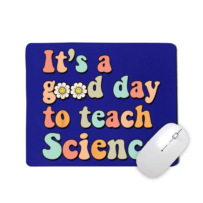 Its A Good Day To Teach Science Earth Funny Science Teacher Mousepad