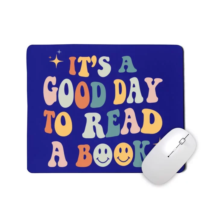 It’s A Good Day To Read A Book Lover Reader Writer Bookworm Gift Mousepad