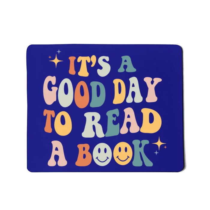 It’s A Good Day To Read A Book Lover Reader Writer Bookworm Gift Mousepad