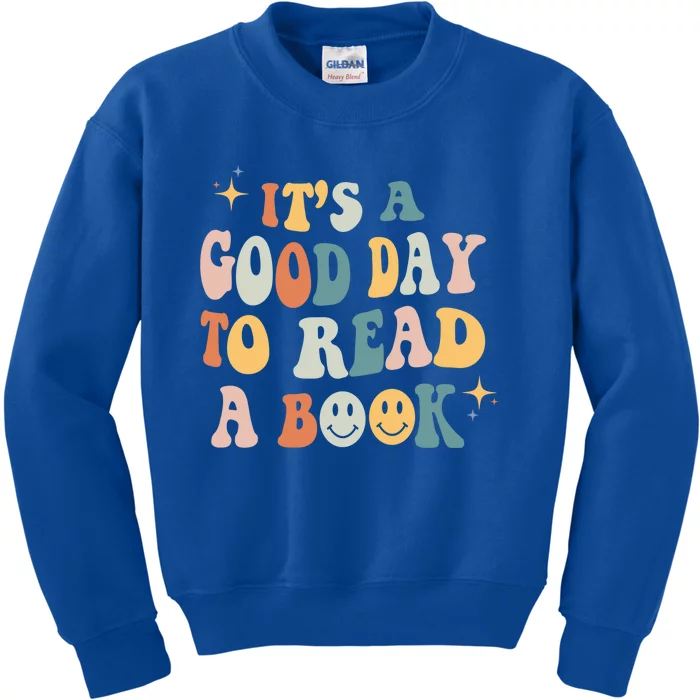 It’s A Good Day To Read A Book Lover Reader Writer Bookworm Gift Kids Sweatshirt