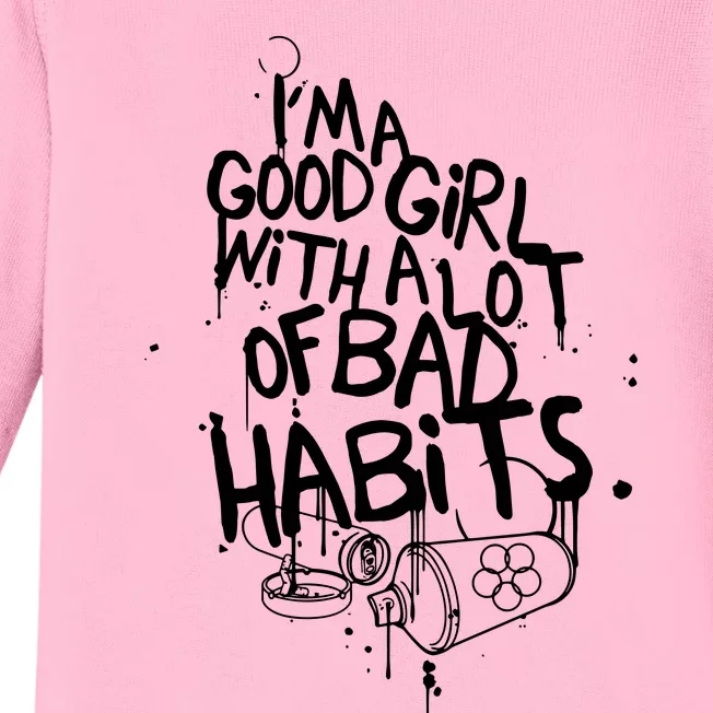 IM A Good Girl With Lots Of Bad Habits Baby Long Sleeve Bodysuit